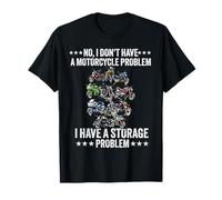 Je n'ai Pas de problème de Moto J'Ai Un Storage Biker T-Shirt