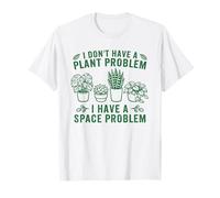 Je n'ai Pas de problème de Plante J'Ai Un problème d'espace T-Shirt