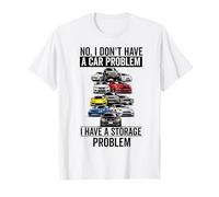 Je n'ai Pas de problème de Voiture J'Ai Un problème de Rangement C'est drôle T-Shirt