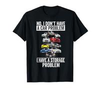 Je n'ai Pas de problème de Voiture J'Ai Un problème de Rangement C'est drôle T-Shirt