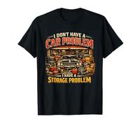 Je n'ai Pas de problème de Voiture J'Ai Un problème de Stockage T-Shirt