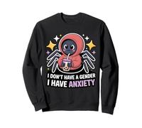 Je n'ai Pas De Sexe, J'Ai De L'anxiété Non Binaire Sweatshirt