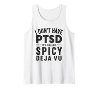 Je n'ai Pas de SSPT, C'est appelé Spicy Deja Vu Neurodivergent Débardeur