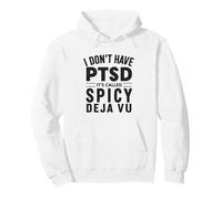 Je n'ai Pas de SSPT, C'est appelé Spicy Deja Vu Neurodivergent Sweat à Capuche