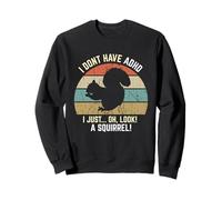Je n'ai Pas de TDAH, Oh Regarde, Un écureuil ! Vintage rétro drôle Sweatshirt