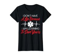 Je n'ai Pas de Vie Parce Que j'apprends à sauver la tienne T-Shirt Graphique avec Valeur