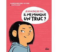 Je n'ai pas de zizi... Il me manque un truc ?