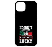Je n'ai Pas demandé à être Mexicain, J'Ai Juste EU de la Chance | Funny Mexico Coque pour iPhone 15 Plus