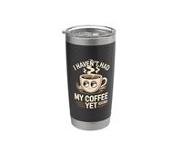 Je n'ai pas encore bu mon café Gobelet isotherme en acier inoxydable double paroi