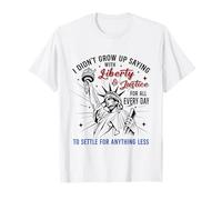 Je n'ai pas grandi en disant « Liberté et justice pour tous » T-Shirt