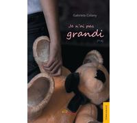 Je n'ai pas grandi (tome 1) - Gabriela Colany - Jets D'encre - broché - Essai