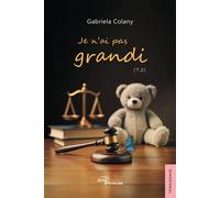 Je n'ai pas grandi - Tome 2 - Gabriela Colany - Jets D'encre - broché - Essai