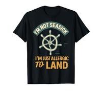 Je n'ai pas le mal de mer, je suis juste allergique à la terre, dicton amusant Capitaine T-Shirt