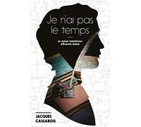 Je n'ai pas le temps: Le roman tumultueux d'Evariste Galois