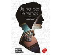 Je n'ai pas le temps: Le roman tumultueux d'Evariste Galois