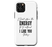Je n'ai Pas l'énergie de Faire Semblant de t'aimer Aujourd'hui Asocial Coque pour iPhone 11 Pro