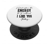 Je n'ai Pas l'énergie de Faire Semblant de t'aimer Aujourd'hui Asocial PopSockets PopGrip Adhésif