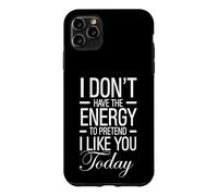 Je n'ai Pas l'énergie de Faire Semblant de t'aimer Aujourd'hui, C'est drôle Coque pour iPhone 11 Pro Max