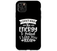 Je n'ai Pas l'énergie de Faire Semblant de t'aimer Aujourd'hui Coque pour iPhone 11 Pro Max
