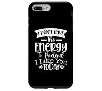Je n'ai Pas l'énergie de Faire Semblant de t'aimer Aujourd'hui Coque pour iPhone 7 Plus/8 Plus