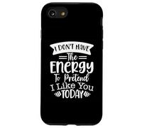 Je n'ai Pas l'énergie de Faire Semblant de t'aimer Aujourd'hui Coque pour iPhone SE (2020) / 7/8
