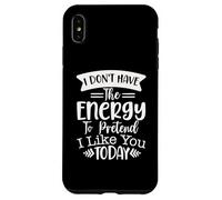 Je n'ai Pas l'énergie de Faire Semblant de t'aimer Aujourd'hui Coque pour iPhone XS Max