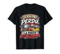 Je n'ai Pas Perdu La Partie S'Est Mal Terminée T-Shirt Graphique avec Valeur