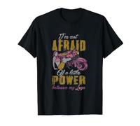 Je n'ai Pas Peur d'un Peu de Puissance Entre Mes Jambes | Funny Biker T-Shirt Graphique avec Valeur