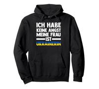 Je n'ai Pas Peur Que ma Femme Soit ukrainienne Sweat à Capuche