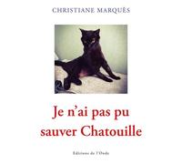 Je n'ai pas pu sauver Chatouille - Christiane Marques - L'onde Eds De - broché - Témoignage
