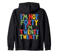 Je n'ai Pas Quarante Ans, J'Ai Vingt-Vingt Ans, drôle de 40e Anniversaire Sweat à Capuche