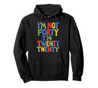 Je n'ai Pas Quarante Ans, J'Ai Vingt-Vingt Ans, drôle de 40e Anniversaire Sweat à Capuche