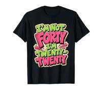 Je n'ai Pas Quarante Ans, J'Ai Vingt-Vingt Ans, drôle de 40e Anniversaire T-Shirt