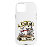 Je n'ai Pas Raté Le Terrain A Bougé Humour Pétanque Coque pour iPhone 15 Plus