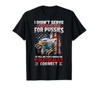 Je n'ai pas servi ce pays pour que les chattes me disent que je T-Shirt