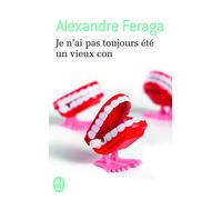 Je N'ai Pas Toujours Été Un Vieux Con