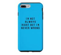 Je n'ai Pas Toujours Raison mais jamais tort Déclaration Amusante Coque pour iPhone 7 Plus/8 Plus