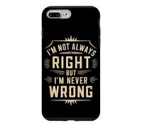 Je n'ai Pas Toujours Raison mais Je ne me Trompe jamais Coque pour iPhone 7 Plus/8 Plus