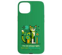 Je n'ai Pas Toujours Raison mais Je ne me Trompe jamais Funny Cat Coque pour iPhone 15 Plus