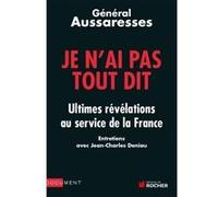 Je n'ai pas tout dit Madeleine Sultan (Auteur), Jean-Charles Deniau (Auteur), Paul Aussaresses (Auteur)