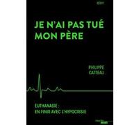 Je n'ai pas tué mon père Philippe Catteau (Auteur)