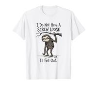 Je n'ai Pas Une vis desserrée, Elle est tombée, C'est Un drôle de Dicton Paresseux T-Shirt Graphique avec Valeur
