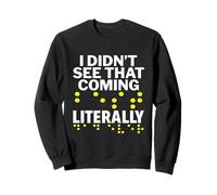 Je N'ai Pas Vu Cela Venir Littéralement - La Conscience De Sweatshirt