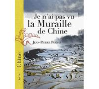 Je N'ai Pas Vu La Muraille De Chine