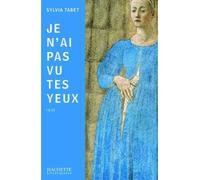 Je n'ai pas vu tes yeux - Sylvia Tabet - Hachette Litterature - broché - Roman