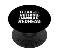 Je n'ai Peur de Rien, J'Ai épousé Une rousse PopSockets PopGrip Adhésif