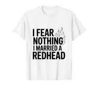 Je n'ai Peur de Rien, J'Ai épousé Une rousse T-Shirt