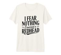 Je n'ai Peur de Rien, J'Ai épousé Une rousse T-Shirt Haut de Gamme