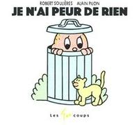Je n'ai peur de rien Robert Soulières (Auteur), Alain Pilon (Illustration)