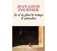 Je n'ai plus le temps d'attendre